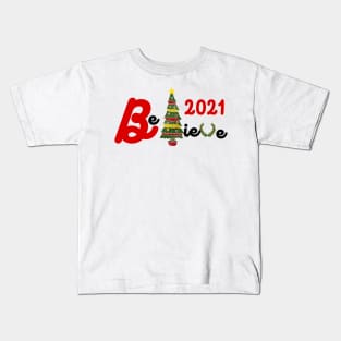Believe Christmas 2021 Kids T-Shirt